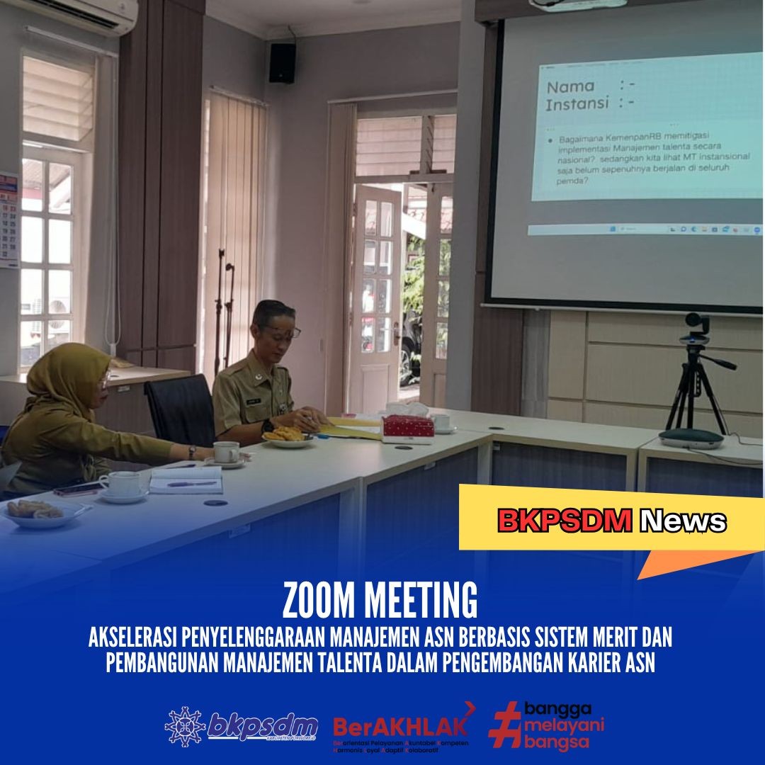 Zoom Akselerasi Penyelenggaraan Manajemen ASN Berbasis Sistem Merit dan Pembangunan Manajemen Talenta Dalam Pengembangan Karier ASN